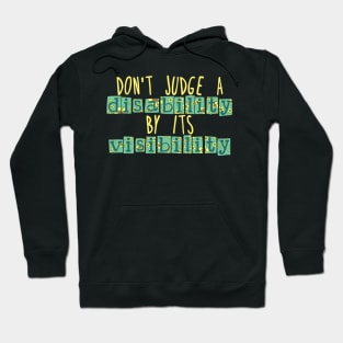 Don't judge a disability by its visibility Hoodie